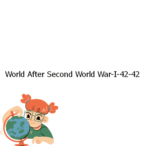 World After Second World War-I-42-42